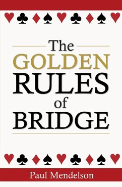 The Golden Rules Of Bridge (eBook, ePUB) - Mendelson, Paul