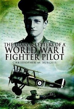 Diary And Letters Of A World War 1 Fighter Pilot (eBook, ePUB) - Burgess, Christopher