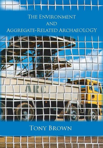 Environment and Aggregate-Related Archaeology (eBook, ePUB) Environment and Aggregate-Related Archaeology (eBook, ePUB)