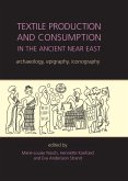 Textile Production and Consumption in the Ancient Near East (eBook, ePUB)