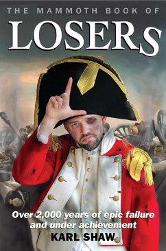 The Mammoth Book of Losers (eBook, ePUB) - Shaw, Karl