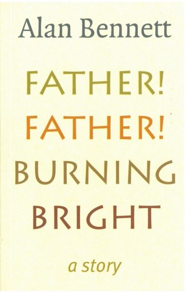 Father! Father! Burning Bright (eBook, ePUB) Father! Father! Burning Bright (eBook, ePUB)