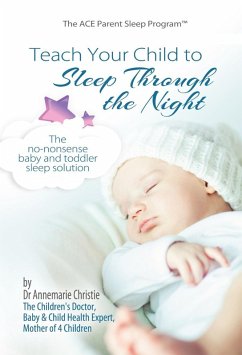 Teach Your Child to Sleep Through the Night (eBook, ePUB) - Christie, Dr Annemarie