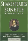 Shakespeares Sonette & Gesammelte Lyrik: Jubiläumsausgabe zum 450. Geburtstag des Autors (eBook, ePUB)