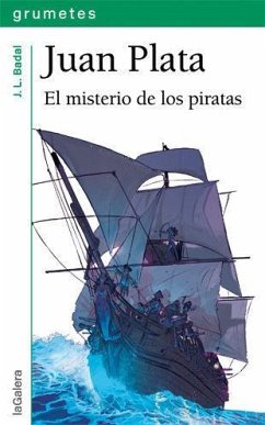 Juan Plata. El misterio de los piratas - Mazzanti, Marcelo E.; Badal Franco, Josep Lluís