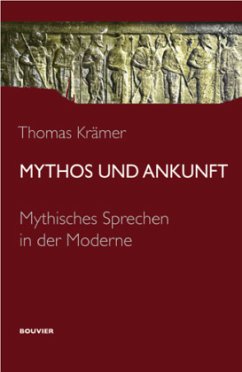 Mythos und Ankunft - Krämer, Thomas