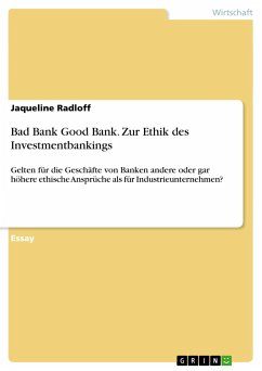 Bad Bank Good Bank. Zur Ethik des Investmentbankings - Radloff, Jaqueline