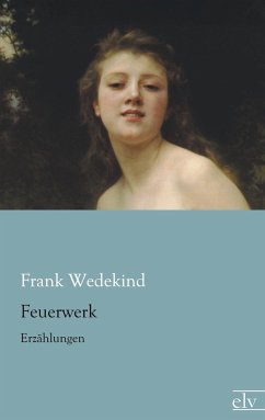 Feuerwerk - Wedekind, Frank