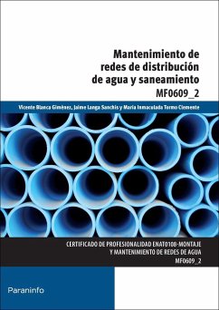 Mantenimiento de redes de distribución de agua y saneamiento. Certificados de profesionalidad. Montaje y mantenimiento de redes de agua