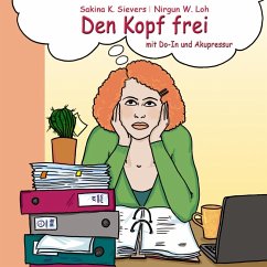 Den Kopf frei mit Do-In und Akupressur - Sievers, Sakina K.;Loh, Nirgun W.