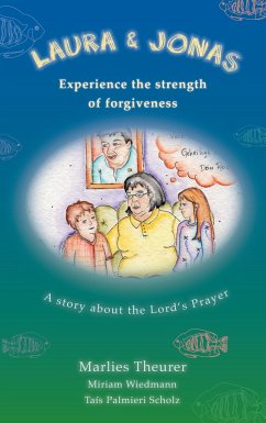 Laura and Jonas experience the strength of forgiveness - Theurer, Marlies