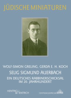 Selig Sigmund Auerbach - Koch, Gerda E. H.;Greling, Wolf-Simon