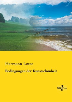 Bedingungen der Kunstschönheit - Lotze, Hermann