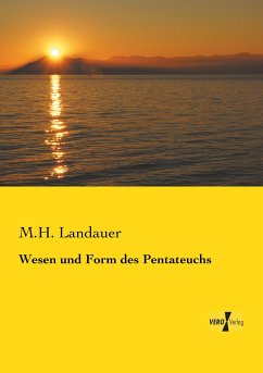 Wesen und Form des Pentateuchs - Landauer, M. H.