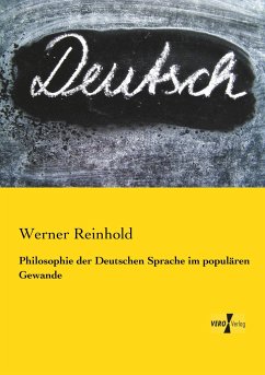 Philosophie der Deutschen Sprache im populären Gewande - Reinhold, Werner