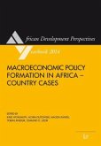 Macroeconomic Policy Formation in Africa - Country Cases / African Development Perspectives Yearbook 17 Macroeconomic Policy Formation in Africa - Country Cases / African Development Perspectives Yearbook 17