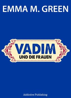 Vadim und die Frauen (eBook, ePUB) - M. Green, Emma