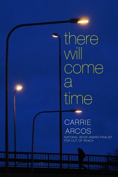 There Will Come a Time (eBook, ePUB) - Arcos, Carrie