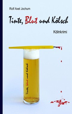 Tinte, Blut und Kölsch - Jochum, Rolf Axel