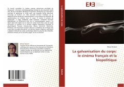 La galvanisation du corps: le cinéma français et la biopolitique - Roland, Olivier