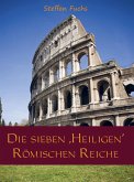 Die sieben ,Heiligen¿ Römischen Reiche