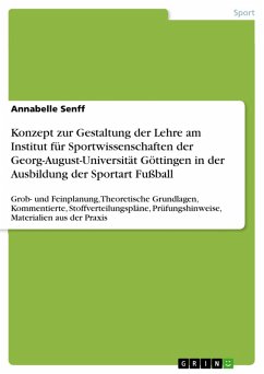 Konzept zur Gestaltung der Lehre am Institut für Sportwissenschaften der Georg-August-Universität Göttingen in der Ausbildung der Sportart Fußball (eBook, PDF)