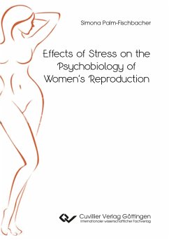 Effects of Stress on the Psychobiology of Women¿s Reproduction - Palm-Fischbacher, Simona