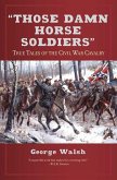 Those Damn Horse Soldiers (eBook, ePUB)