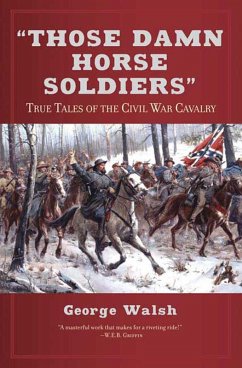 Those Damn Horse Soldiers (eBook, ePUB) - Walsh, George