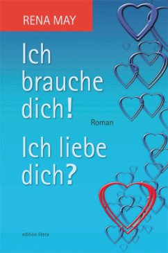 Ich brauche dich! Ich liebe dich? - May, Rena