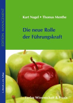 Die neue Rolle der Führungskraft. - Nagel, Kurt;Menthe, Thomas