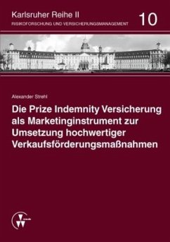 Die Prize Indemnity Versicherung als Marketinginstrument zur Umsetzung hochwertiger Verkaufsförderungsmaßnahmen - Strehl, Alexander