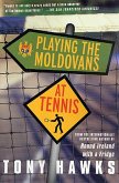 Playing the Moldovans at Tennis (eBook, ePUB)