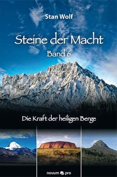 Die Kraft der heiligen Berge / Steine der Macht Bd.6 - Wolf, Stan