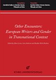 Other Encounters: European Writers and Gender in Transnational Context