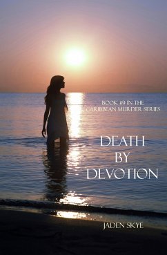 Cover Death by Devotion (Book #9 in the Caribbean Murder series) (eBook, ePUB)