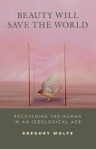 Beauty Will Save the World (eBook, ePUB) Beauty Will Save the World (eBook, ePUB)