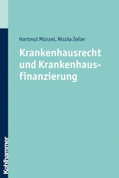 Krankenhausrecht und Krankenhausfinanzierung (eBook, PDF) - Münzel, Hartmut; Zeiler, Nicola