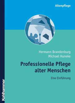 Professionelle Pflege alter Menschen (eBook, PDF) - Brandenburg, Hermann; Huneke, Michael J.