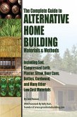 The Complete Guide to Alternative Home Building Materials & Methods (eBook, ePUB)