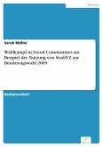 Wahlkampf in Social Communities am Beispiel der Nutzung von StudiVZ zur Bundestagswahl 2009 (eBook, PDF)