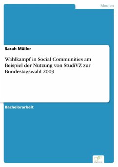 Wahlkampf in Social Communities am Beispiel der Nutzung von StudiVZ zur Bundestagswahl 2009 (eBook, PDF) - Müller, Sarah