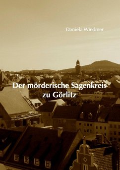 Der mörderische Sagenkreis zu Görlitz - Wiedmer, Daniela