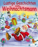 Lustige Geschichten vom Weihnachtsmann Lustige Geschichten vom Weihnachtsmann
