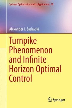 Turnpike Phenomenon and Infinite Horizon Optimal Control - Zaslavski, Alexander J