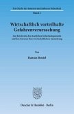 Wirtschaftlich vorteilhafte Gefahrenverursachung.