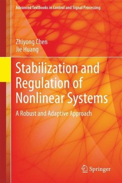 Stabilization and Regulation of Nonlinear Systems - Chen, Zhiyong;Huang, Jie