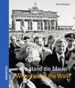 Wo stand die Mauer? Where stood the wall? - Hampel, Harry