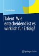 Talent: Wie entscheidend ist es... - Bild 1