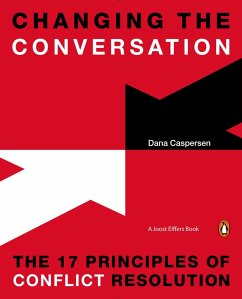 Changing the Conversation: The 17 Principles of Conflict Resolution - Caspersen, Dana